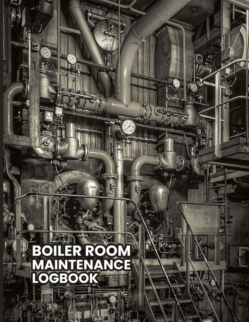Boiler Room Maintenance Logbook: Boiler Maintenance Logbook Repair Operate Maintain-Boiler Room Machinist Trackers