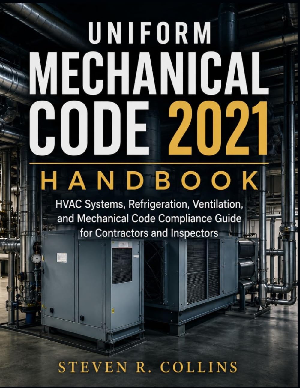 ler totalmente Uniform Mechanical Code 2021 Handbook: HVAC Systems, Refrigeration, Ventilation, and Mechanical Code Compliance Guide for Contractors and Inspectors