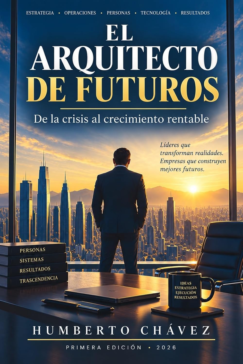 El Arquitecto de Futuros: De la crisis al crecimiento rentable (Spanish Edition) baixar o livro de graça