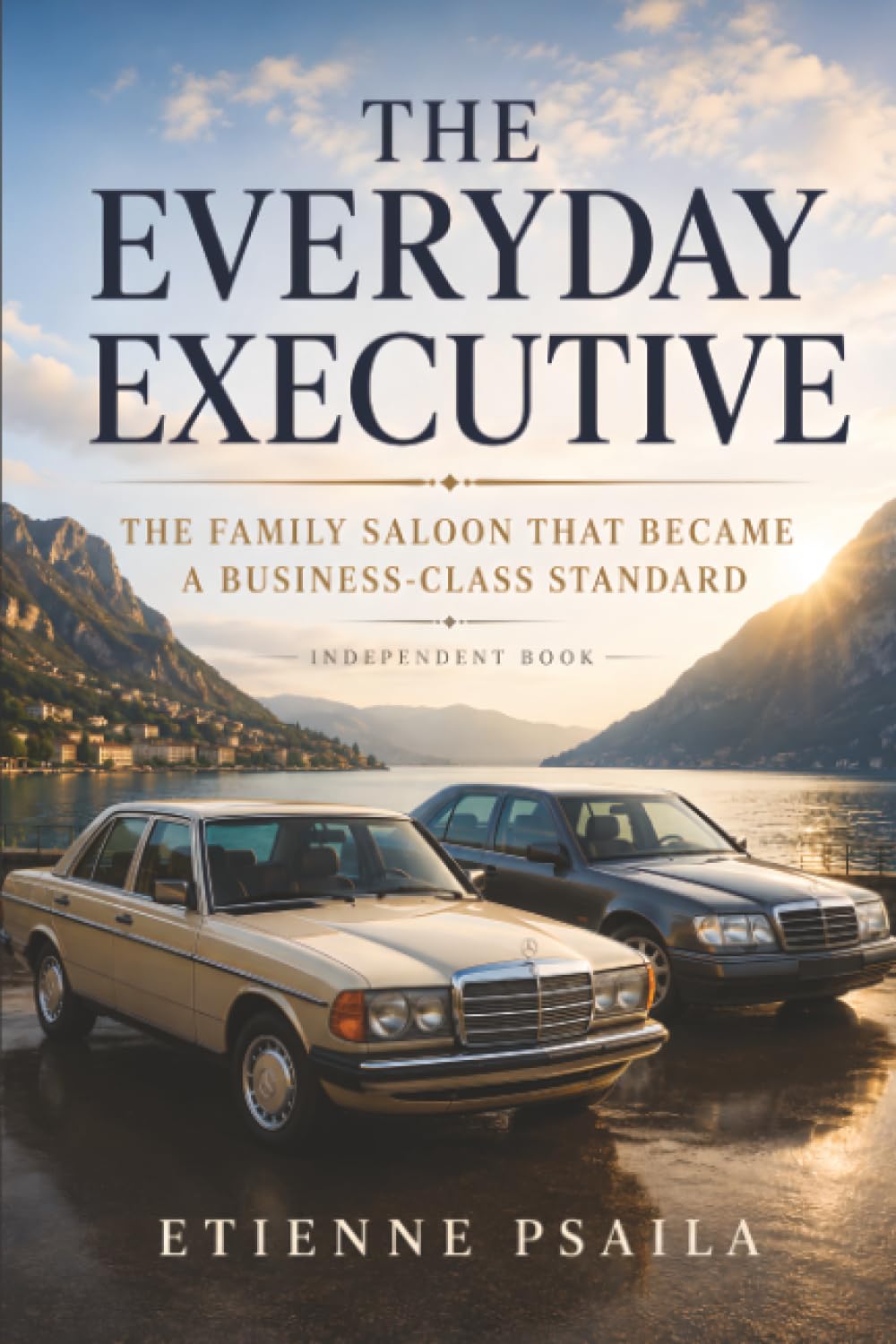 ler totalmente The Everyday Executive: The Family Saloon That Became a Business-Class Standard (Independent Book)
