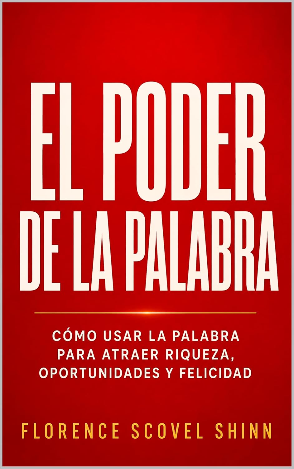 capítulo por capítulo baixar El Poder de la Palabra: Cómo usar la palabra para atraer riqueza, oportunidades y felicidad (Spanish Edition)