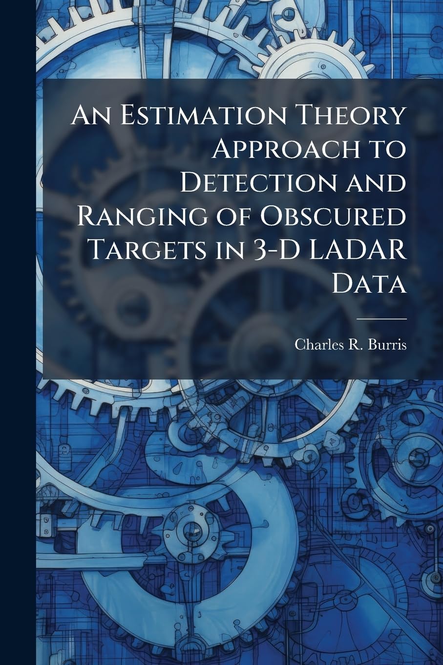 capítulo por capítulo baixar An Estimation Theory Approach to Detection and Ranging of Obscured Targets in 3-D LADAR Data