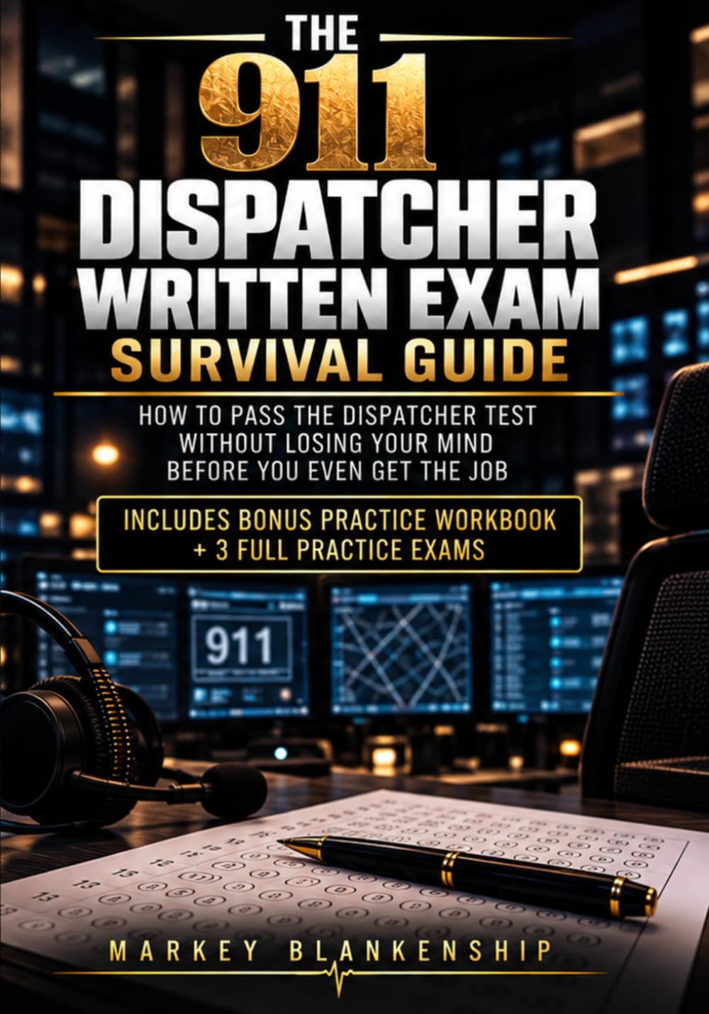 The 911 Dispatcher Written Exam Survival Guide: How to Pass the Dispatcher Test Without Losing Your Mind Before You Even Get the Job baixar o livro de graça