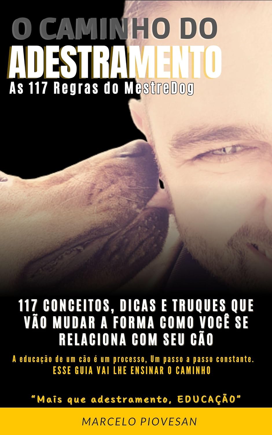 117 Regras do MestreDog - O CAMINHO do ADESTRAMENTO: Tudo que nunca lhe disseram sobre seu melhor amigo baixar livro de graça