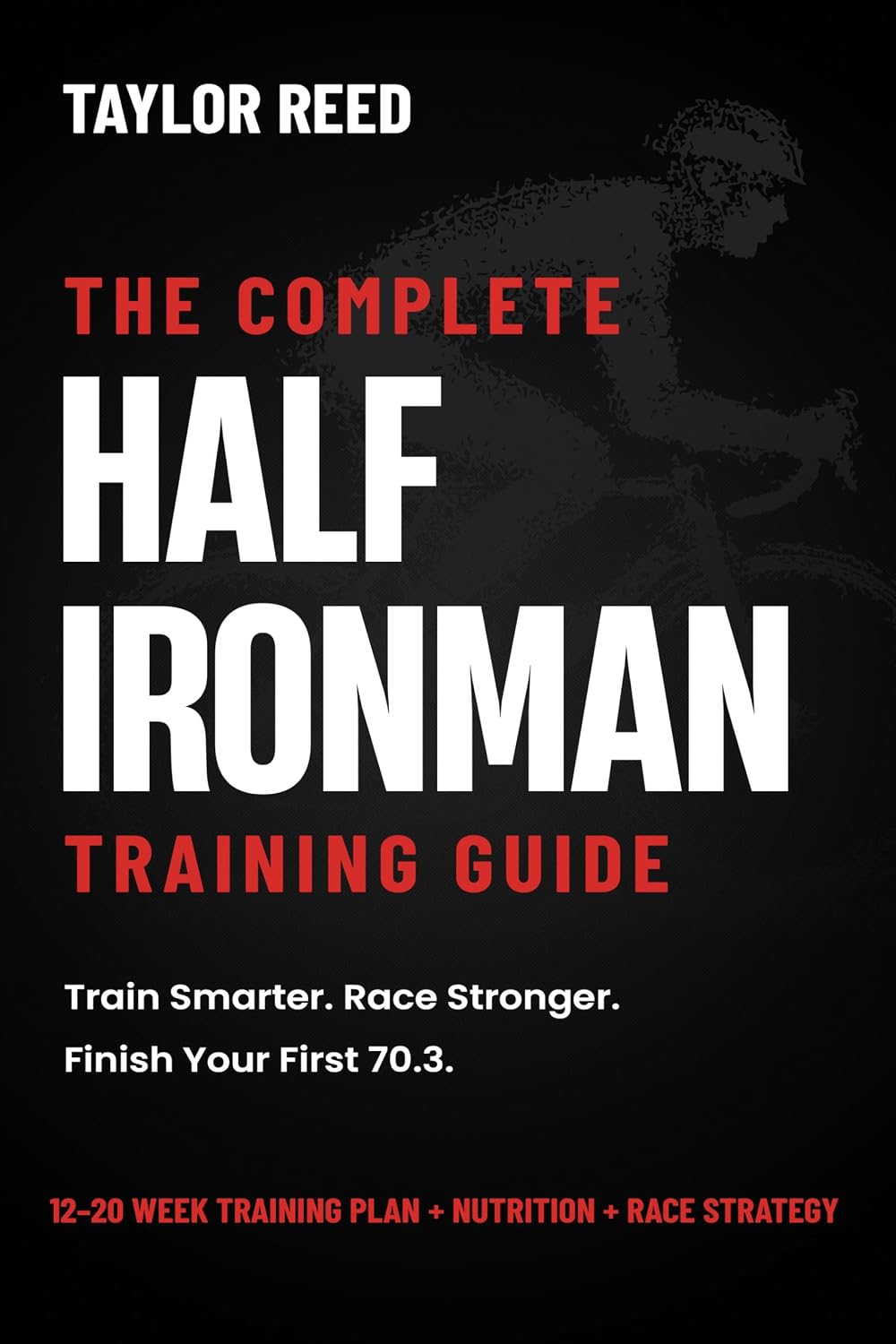 The Complete Half Ironman Training Guide: Proven 12- to 20-Week Training Plans, Nutrition, and Race-Day Strategies to Conquer 70.3 Triathlon (The Best Long Distance Triathlon Books) (English Edition) baixar livro de graça