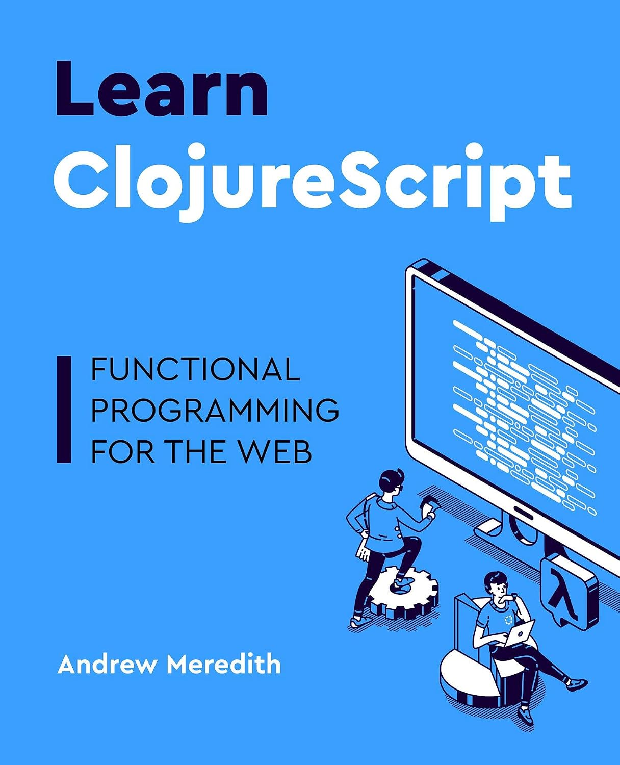 Learn ClojureScript: Functional programming for the web (English Edition) baixar livro de graça