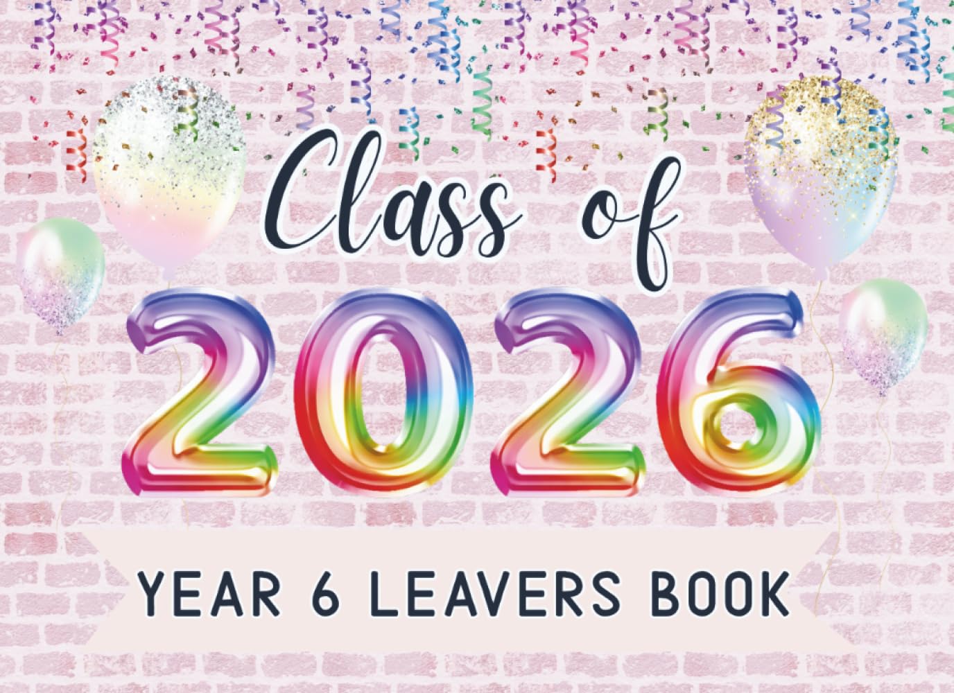 ler totalmente Year 6 Leavers Book 2026: Collect Autographs, Messages & Well-Wishes from Classmates, Teachers & Family