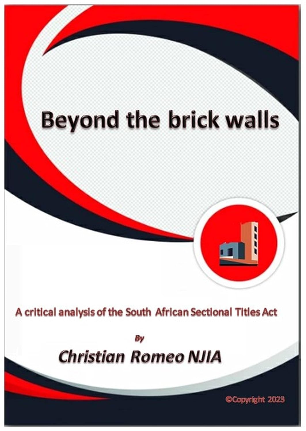BEYOND THE BRICK WALLS: A critical analysis of the South African Sectional Titles Act (English Edition) baixar livro de graça