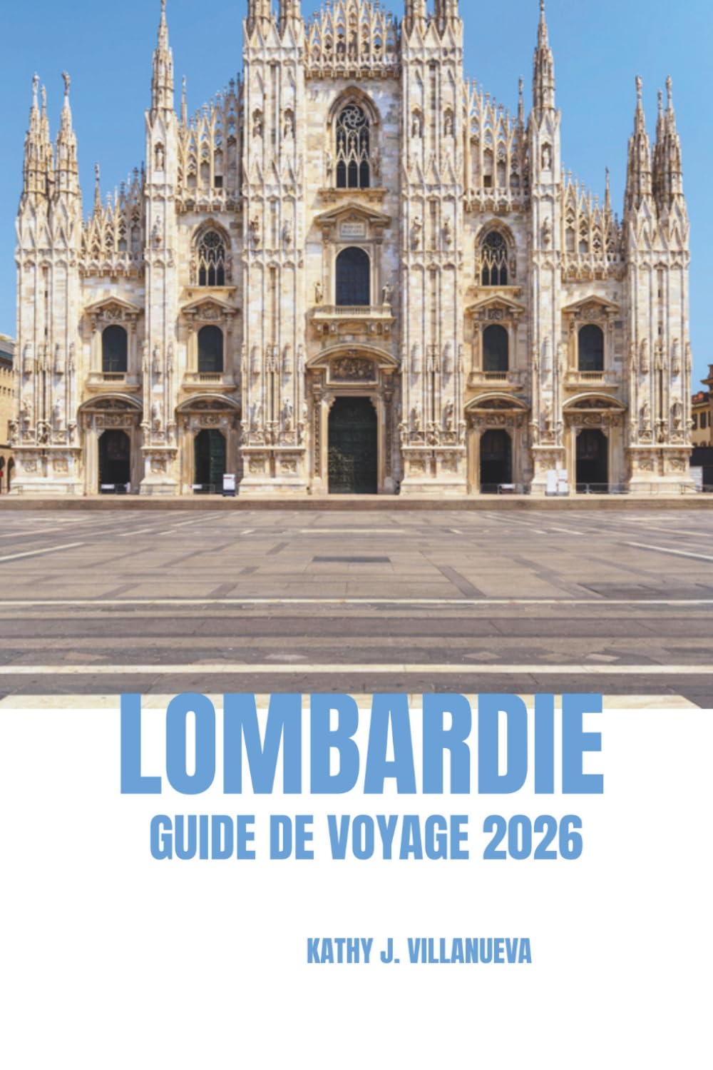 ler totalmente LOMBARDIE GUIDE DE VOYAGE 2026: Porte d'entrée vers le nord de l'Italie, lacs magnifiques, Alpes majestueuses, histoire intemporelle, culture... à travers l'Europe (French Edition)