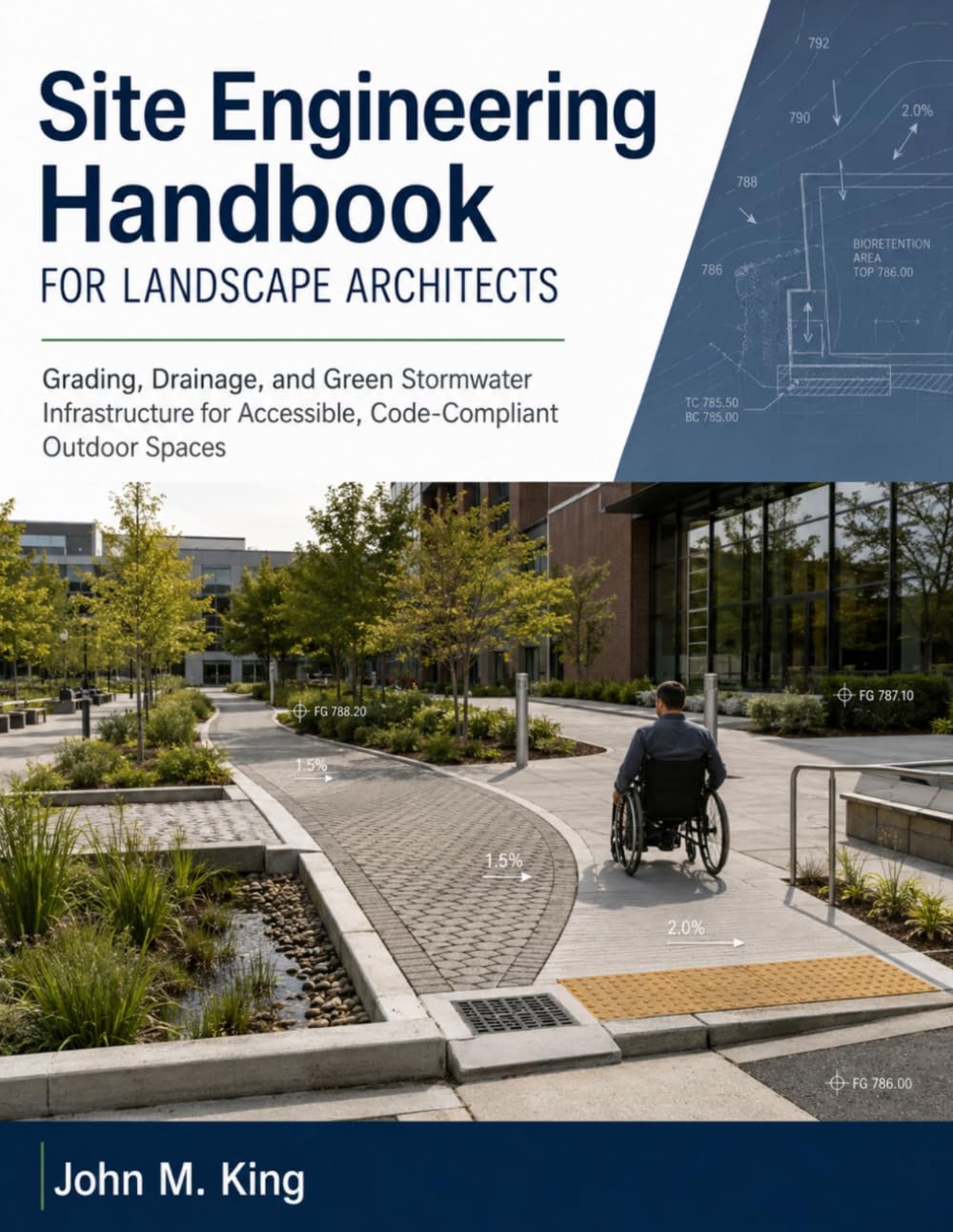 Site Engineering Handbook for Landscape Architects: Grading, Drainage, and Green Stormwater Infrastructure for Accessible, Code-Compliant Outdoor Spaces baixar livro de graça