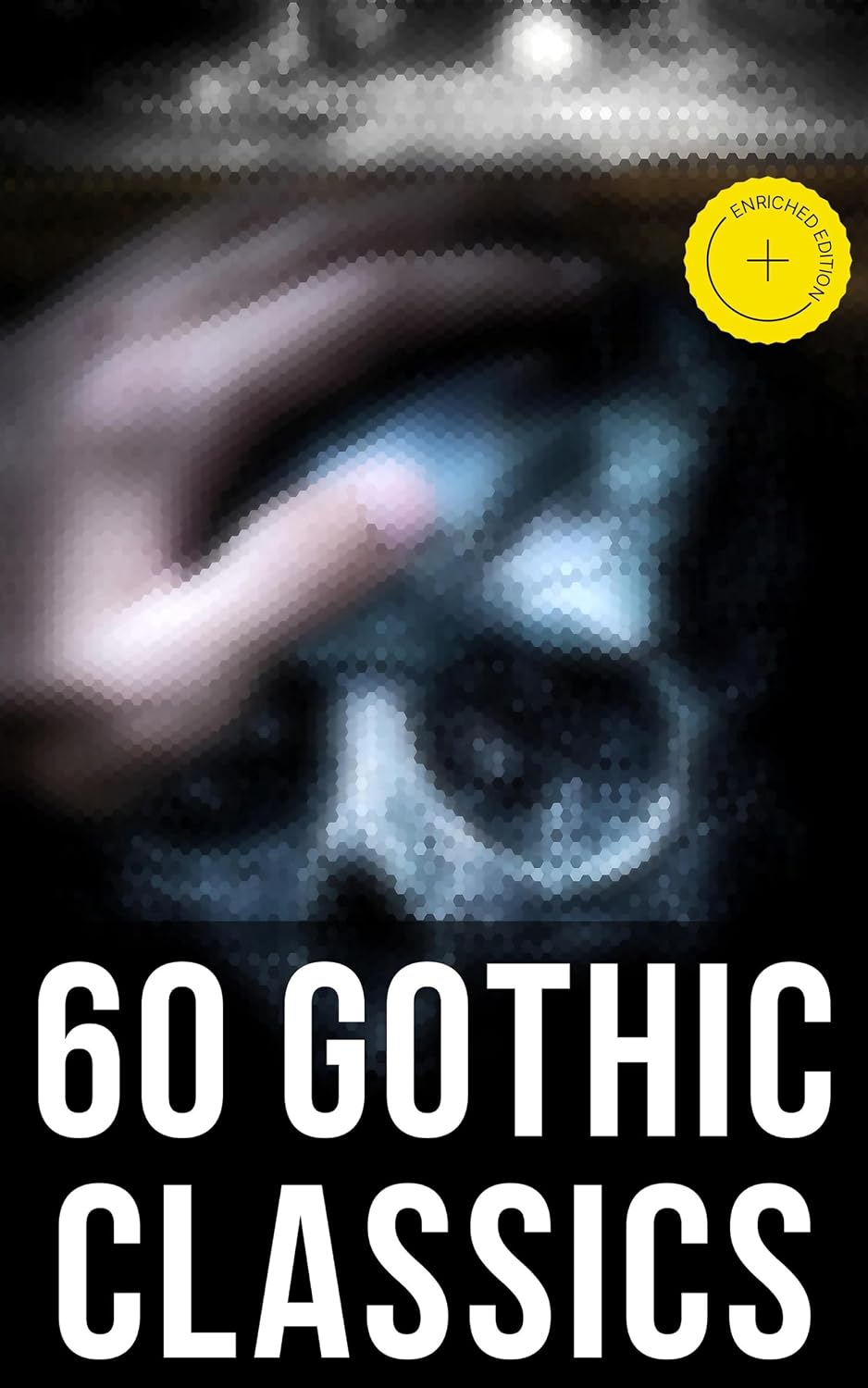 60 Gothic Classics: Enriched edition. The Castle of Otranto, The Tell-Tale Heart, The Phantom Ship, The Headless Horseman, The Man-Wolf, The Beetle, The Phantom of the Opera... (English Edition) baixar o livro de graça