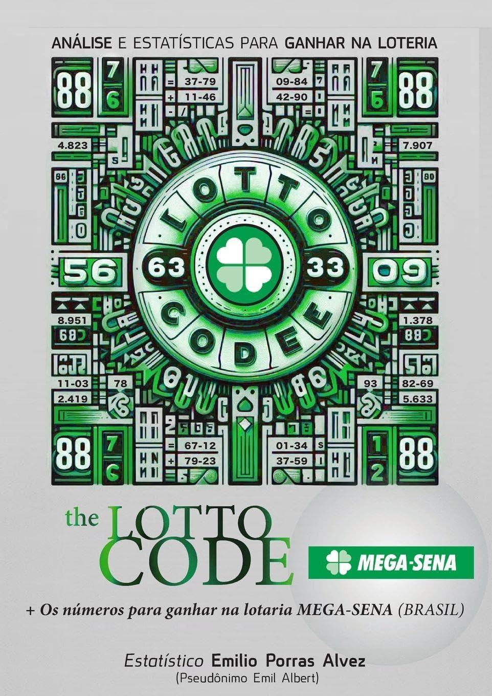 ler totalmente The Lotto Code, Análise e Estatísticas para Ganhar na Loteria + Os números para ganhar na lotaria MEGA-SENA (BRASIL)