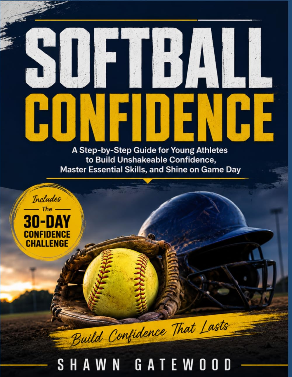ler totalmente Softball Confidence: A Step-by-Step Guide for Young Athletes to Build Unshakeable Confidence, Master Essential Skills, and Shine on Game Day