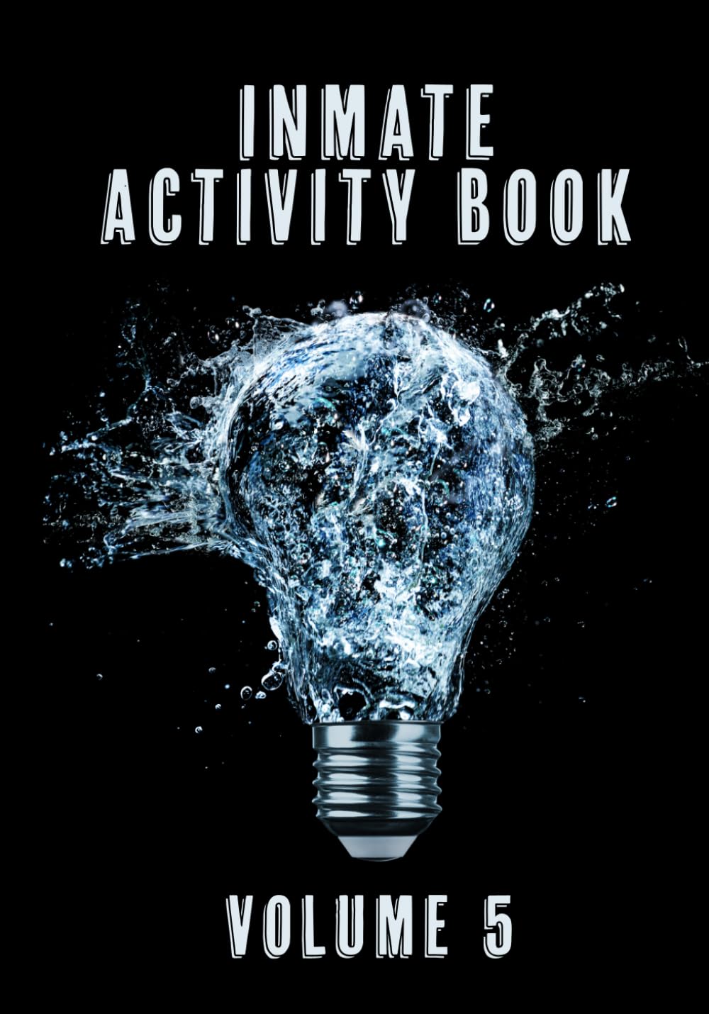 ler totalmente Inmate Activity Book Volume 5: Life After Prison: Reentry, Recovery, and Preparing for Release