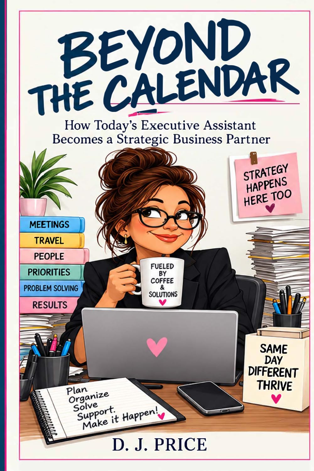 Beyond the Calendar: How Today's Executive Assistant Becomes a Strategic Business Partner baixar o livro de graça