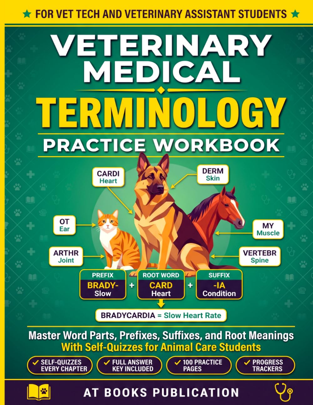 Veterinary Medical Terminology Practice Workbook: Master Word Parts, Prefixes, Suffixes, and Root Meanings With Self-Quizzes for Animal Care Students baixar o livro de graça