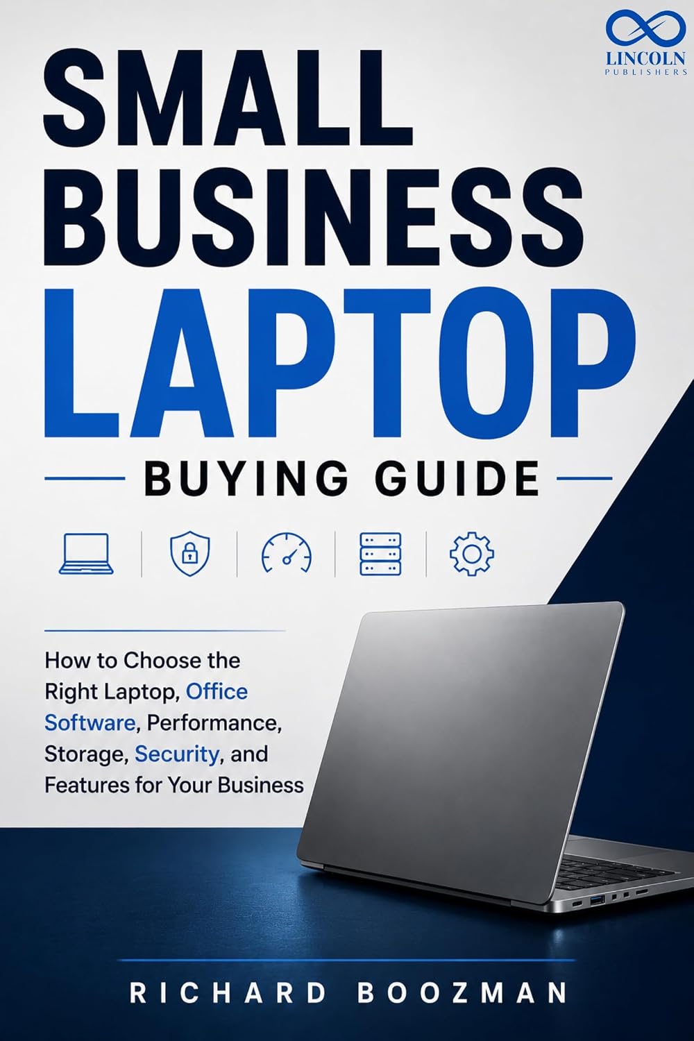 Small Business Laptop Buying Guide: How to Choose the Right Laptop, Office Software, Performance, Storage, Security, and Features for Your Business (English Edition) baixar o livro de graça