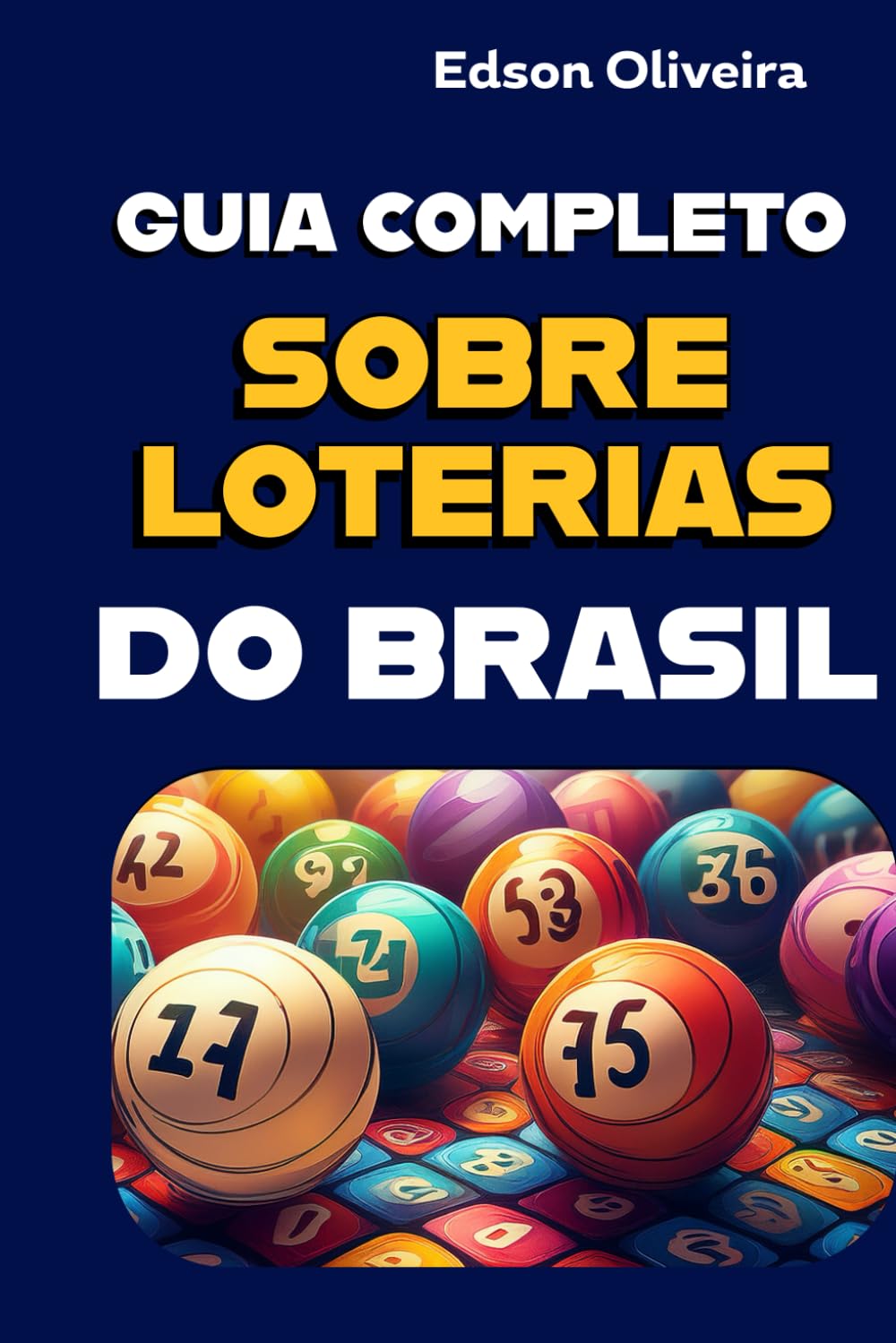 ler totalmente Guia Completo Sobre Loterias Do Brasil