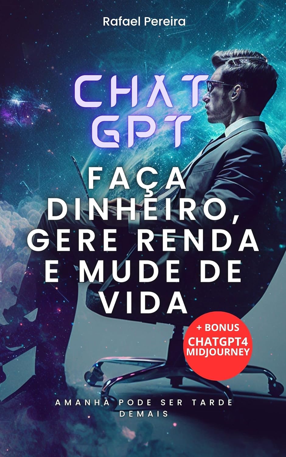 ler totalmente CHAT GPT - FAÇA DINHEIRO, GERE RENDA, MUDE DE VIDA.