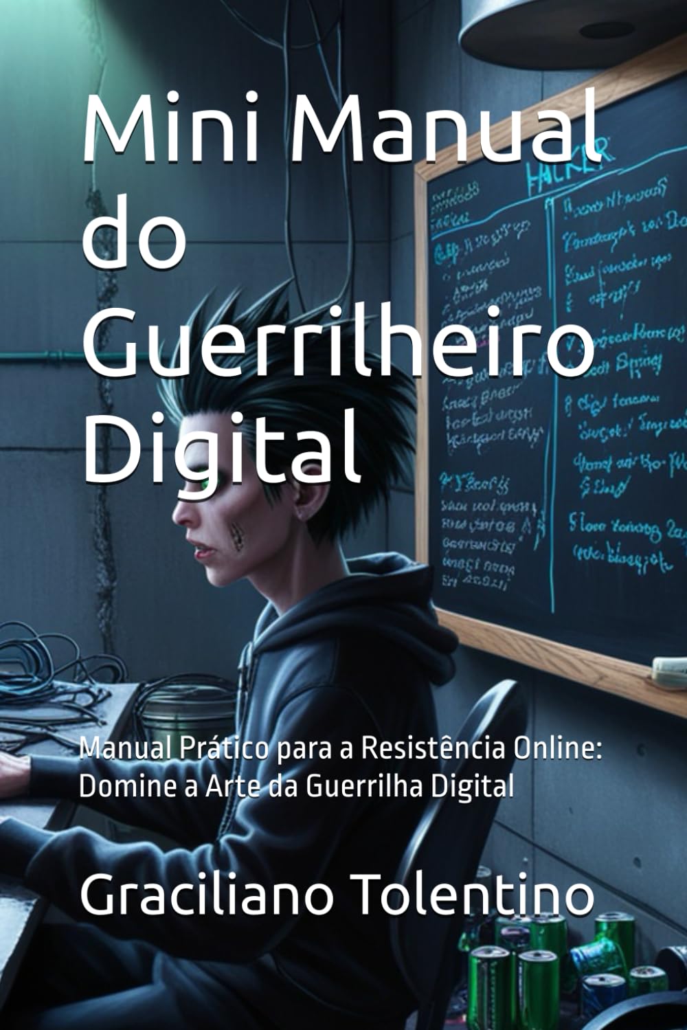 ler totalmente Mini Manual do Guerrilheiro Digital: Manual Prático para a Resistência Online: Domine a Arte da Guerrilha Digital (Portuguese Edition)