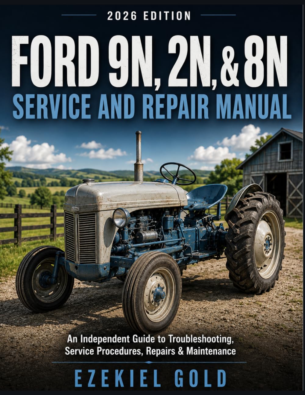 capítulo por capítulo baixar Ford 9n, 2n, & 8n Service and Repair Manual: An Independent Guide to Troubleshooting, Service Procedures, Repairs & Maintenance