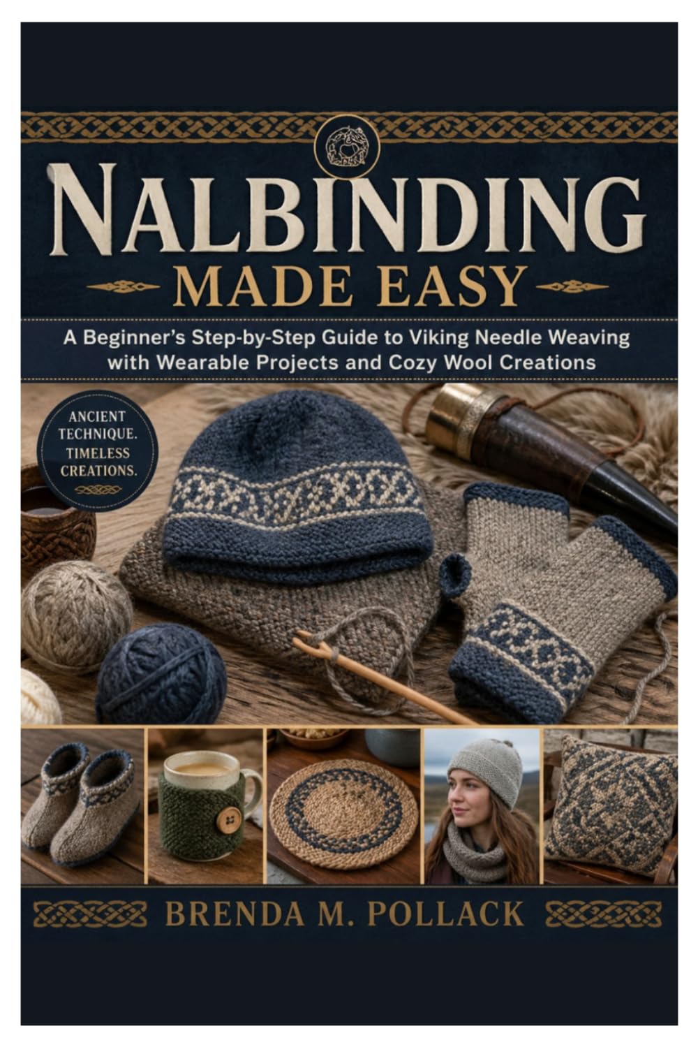 Nalbinding Made Easy: A Beginner’s Step-by-Step Guide to Viking Needle Weaving with Wearable Projects and Cozy Wool Creations baixar o livro de graça