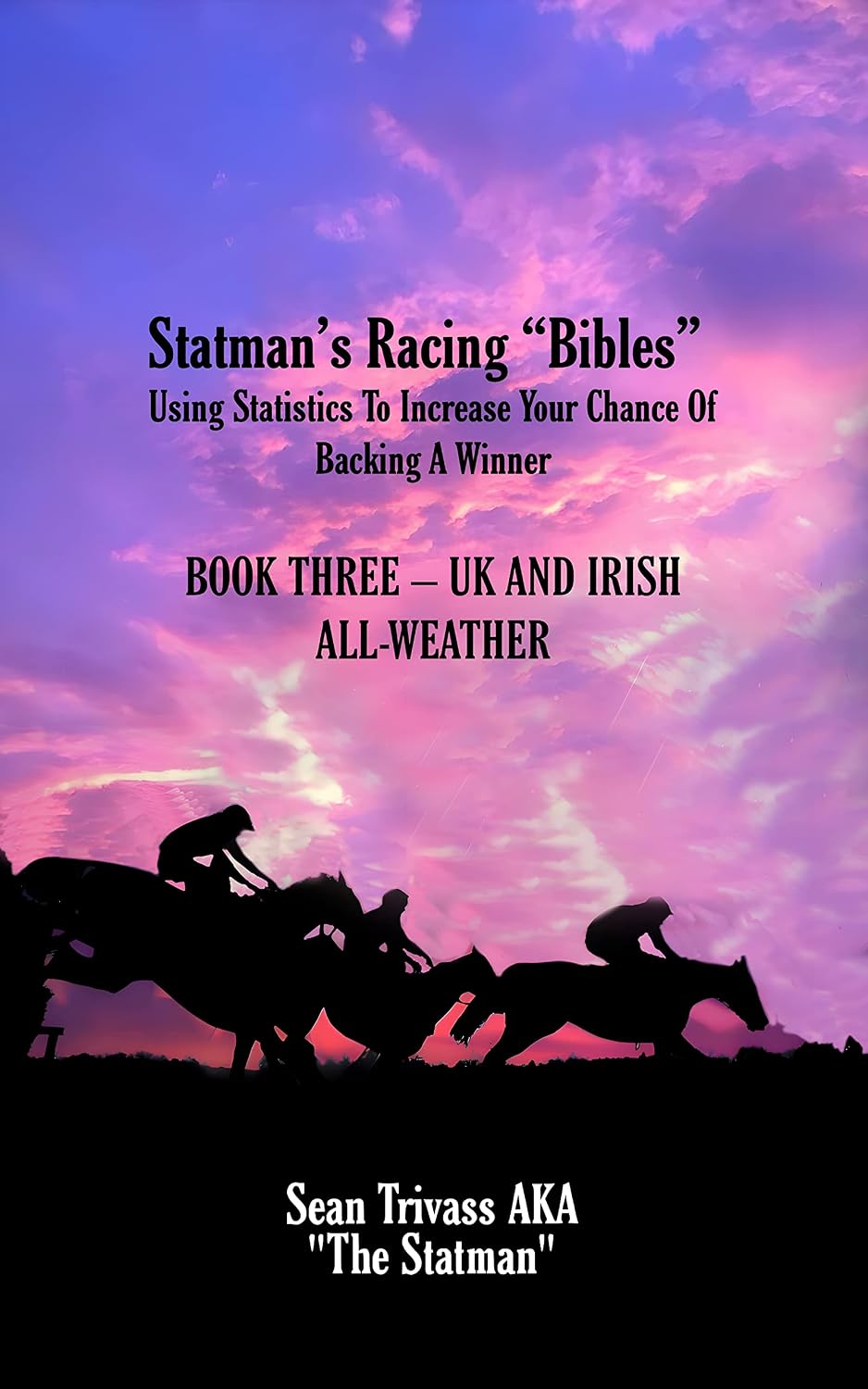ler totalmente Statman’s Racing “Bibles”- Using Statistics To Increase Your Chance Of Backing A Winner: BOOK THREE – ALL-WEATHER RACING BOTH UK AND IRELAND (English Edition)