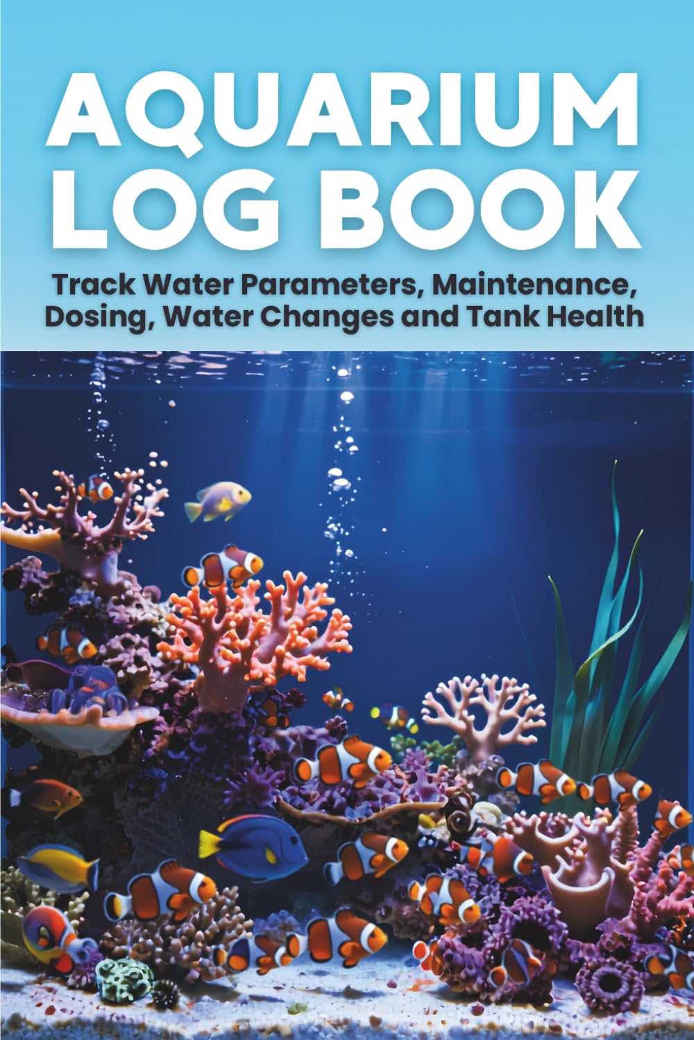 capítulo por capítulo baixar Aquarium Log Book: Track Water Parameters, Maintenance, Dosing, Water Changes and Tank Health | Freshwater & Saltwater Aquarium Journal