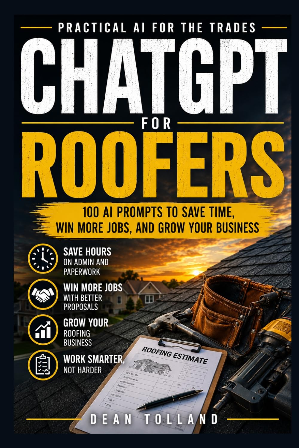 ChatGPT for Roofers: 100 AI Prompts to Save Time, Win More Jobs, and Grow Your Business (Practical AI for the Trades) baixar livro de graça