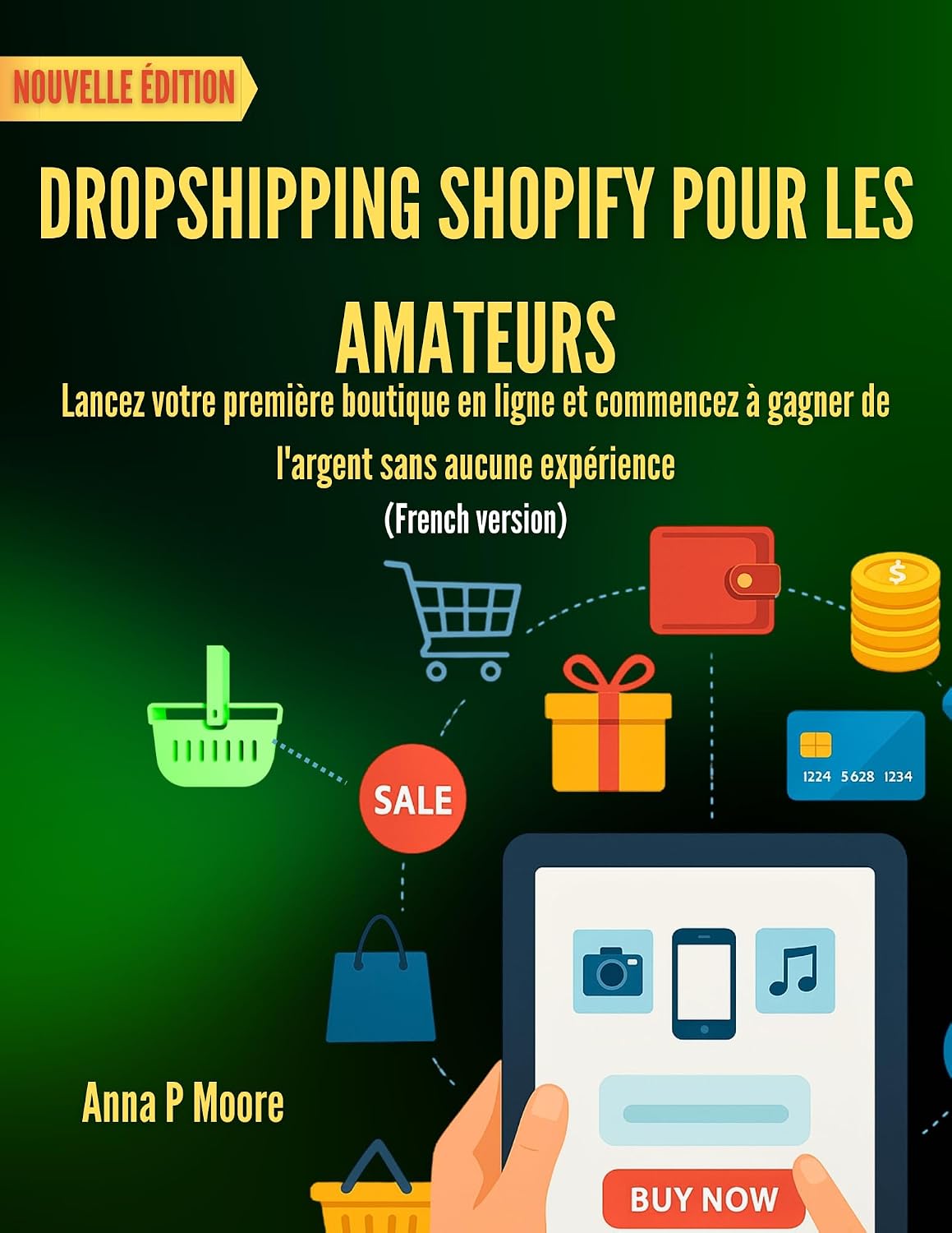 DROPSHIPPING SHOPIFY POUR LES AMATEURS: Lancez votre première boutique en ligne et commencez à gagner de l'argent sans aucune expérience (French Edition) baixar livro de graça