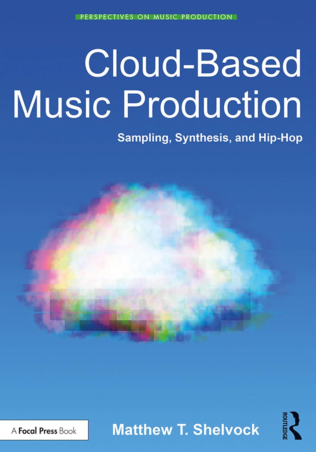 Cloud-Based Music Production: Sampling, Synthesis, and Hip-Hop (Perspectives on Music Production) (English Edition) baixar o livro de graça