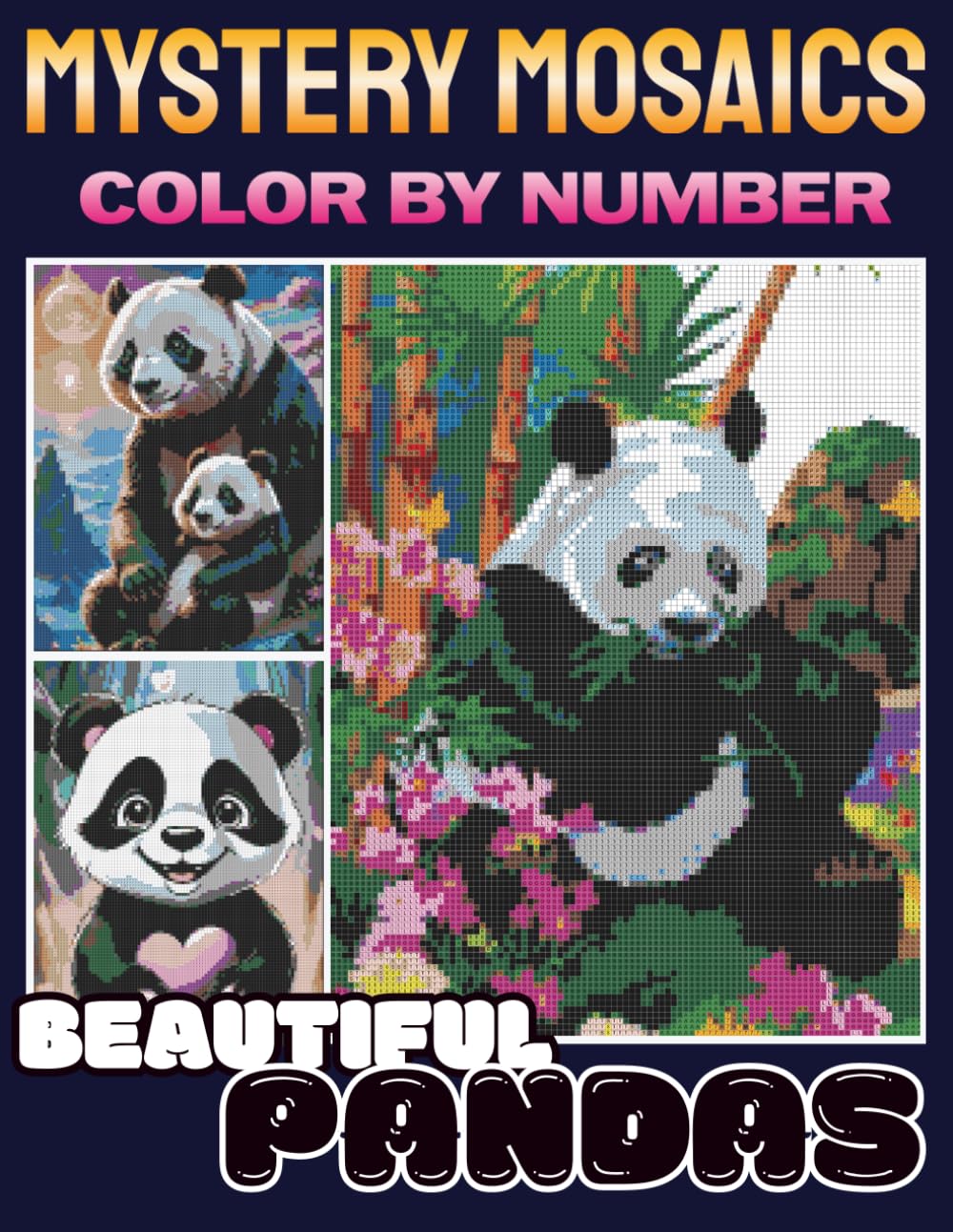 ler totalmente Adorable Panda Mystery Mosaics Color by Number: Cute Pixel Art Puzzles Featuring Playful Pandas, Baby Cubs, Bamboo Forests, and More for Adults & Teens (Pixel Art Color by Number for Adults)