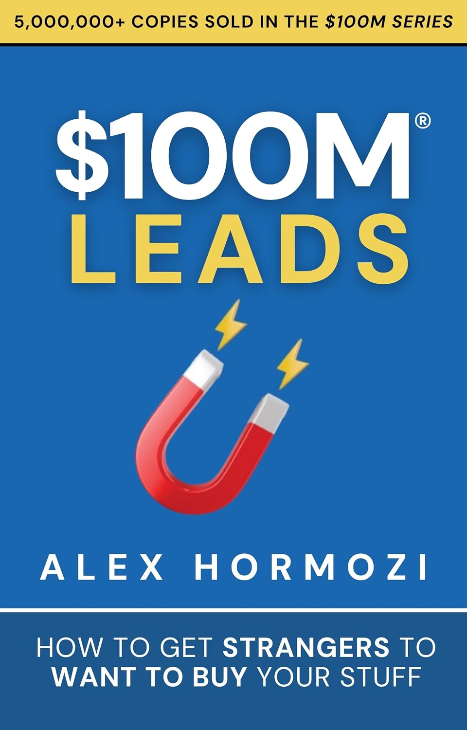 $100M Leads: How to Get Strangers To Want To Buy Your Stuff (Acquisition.com $100M Series) (English Edition) baixar livro de graça