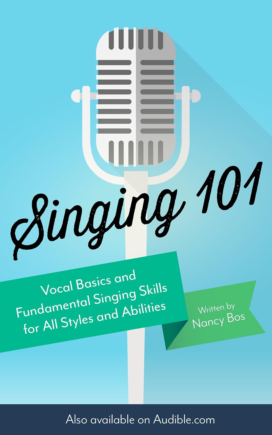 Singing 101: Vocal Basics and Fundamental Singing Skills for All Styles and Abilities (How to Sing) (English Edition) baixar o livro de graça