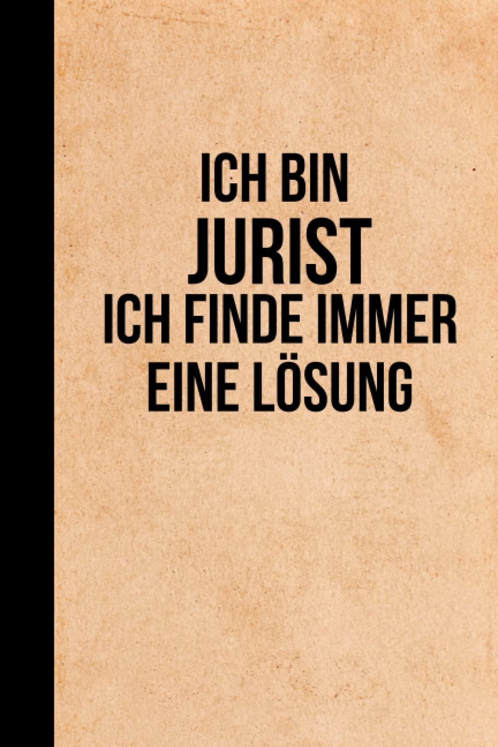 Ich Bin Jurist Ich finde immer eine Lösung: Notizbuch Liniert, Geschenke für Anwälte, Jurastudenten, Mitarbeiter Männer und Frauen (German Edition) baixar o livro de graça