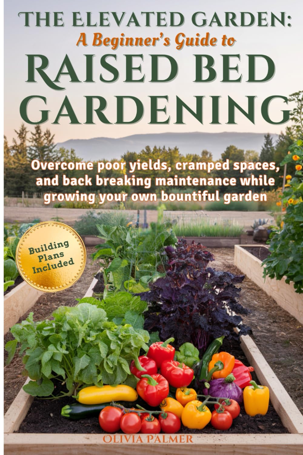 capítulo por capítulo baixar The Elevated Garden: A Beginner's Guide to Raised Bed Gardening: Conquer Poor Yields, Cramped Spaces, Back Breaking Maintenance and Grow Your Own Bountiful Garden