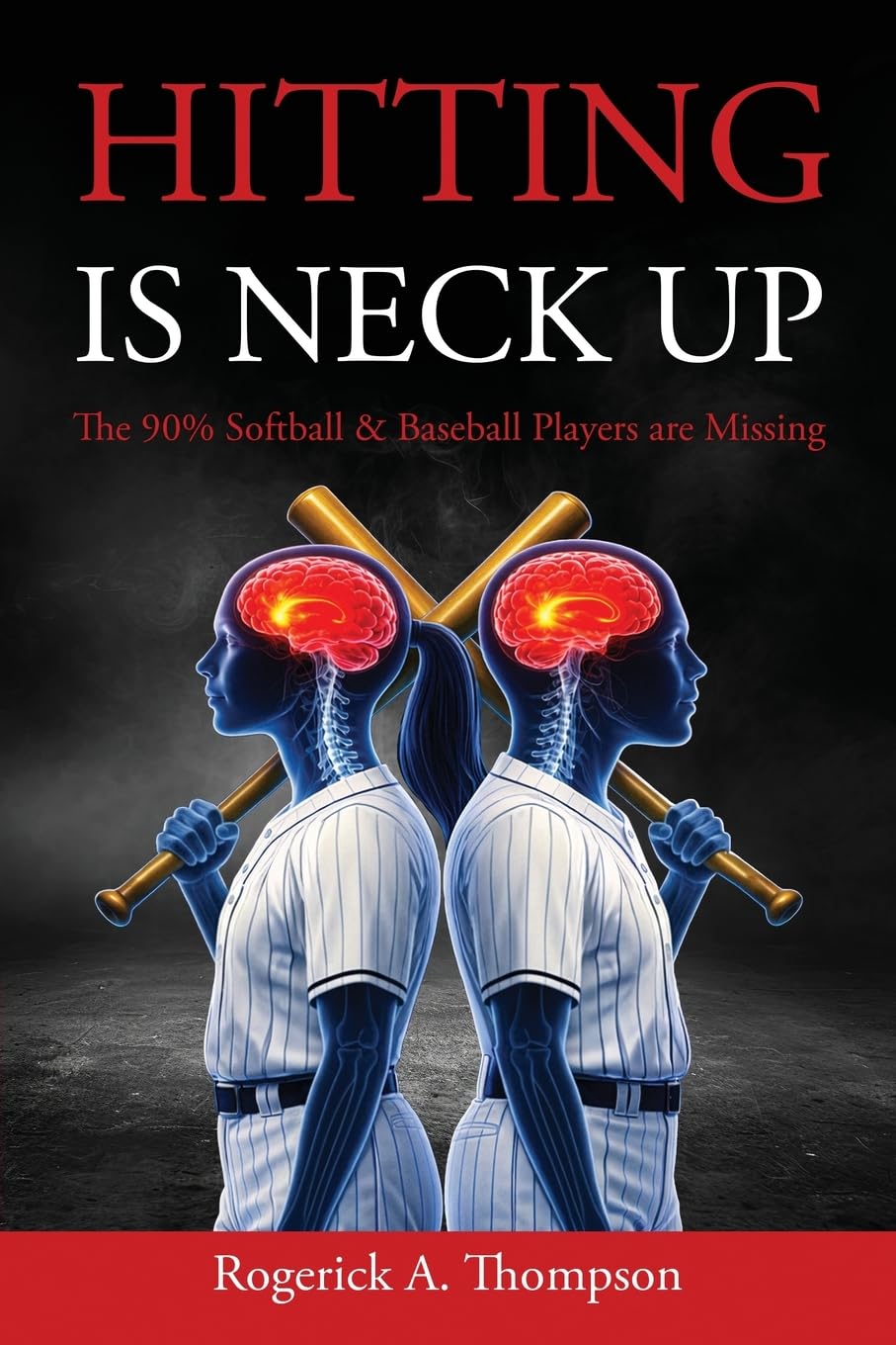 Hitting Is Neck Up: The 90% Baseball and Softball Players are Missing baixar o livro de graça