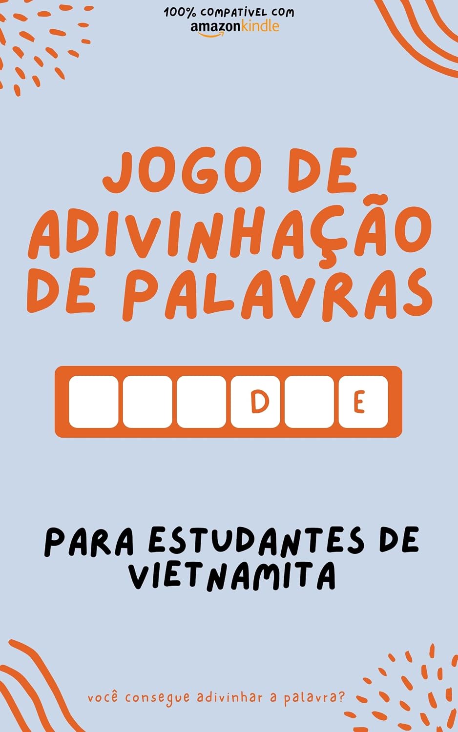 Jogo de adivinhação de palavras para estudantes de Vietnamita: Aprenda brincando! Aprenda novas palavras e divirta-se | Compatível com todas as versões do Kindle (Aprenda Vietnamita! Livro 3) baixar livro de graça