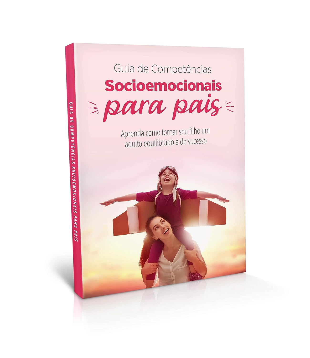 Guia de Competências Socioemocionais para Pais: Aprenda como tornar seu filho um adulto equilibrado e de sucesso baixar livro de graça