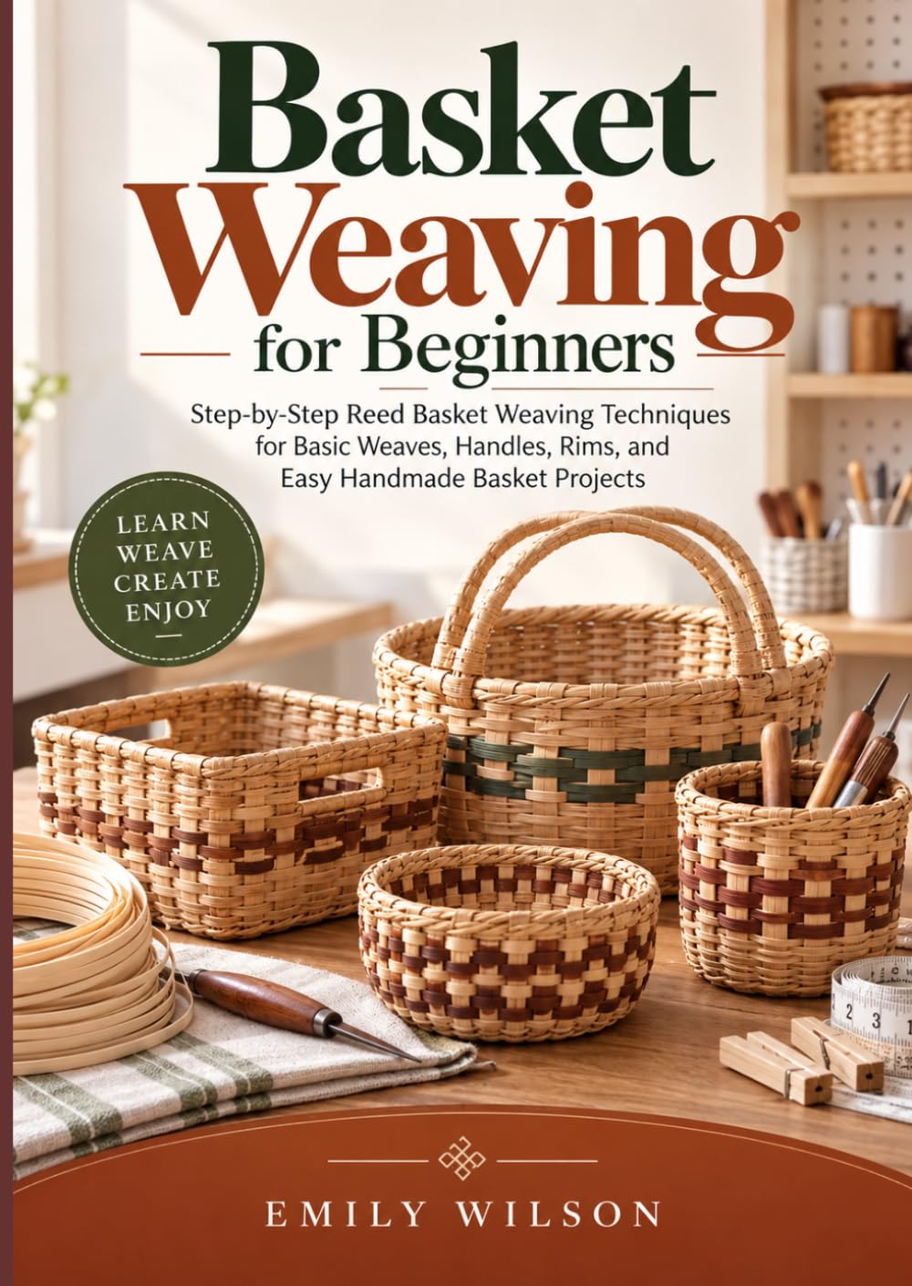 Basket Weaving for Beginners: Step-by-Step Reed Basket Weaving Techniques for Basic Weaves, Handles, Rims, and Easy Handmade Projects baixar livro de graça