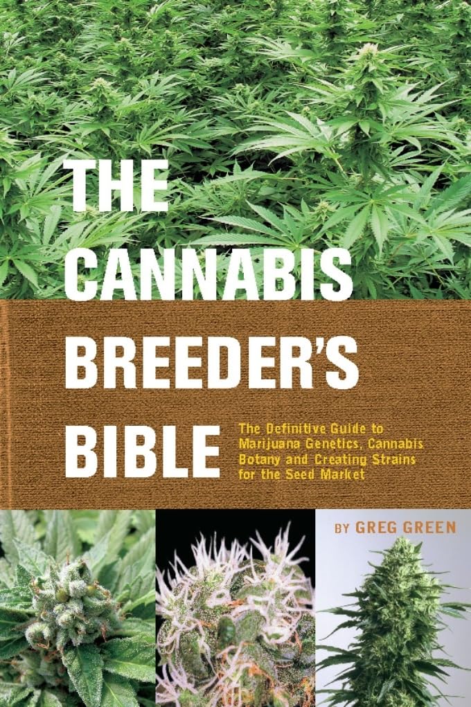 ler totalmente The Cannabis Breeder's Bible: The Definitive Guide to Marijuana Genetics, Cannabis Botany and Creating Strains for the Seed Market