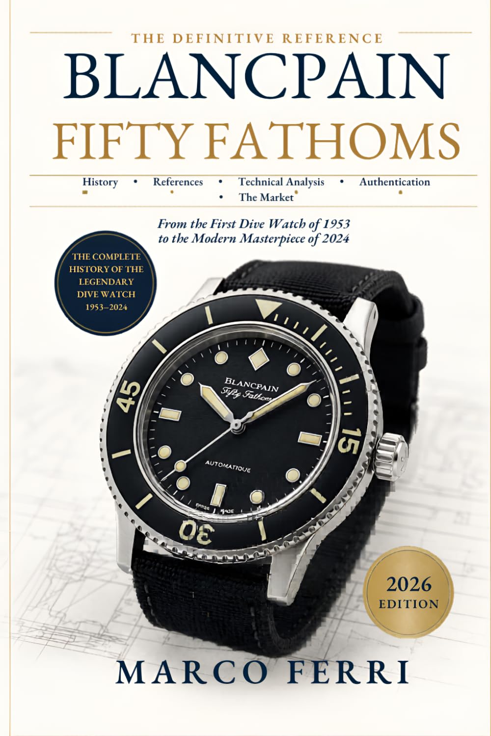 BLANCPAIN FIFTY FATHOMS: The Definitive Reference Guide: History, References, Technical Analysis, Authentication, and Market Trends (2026 Edition) baixar livro de graça