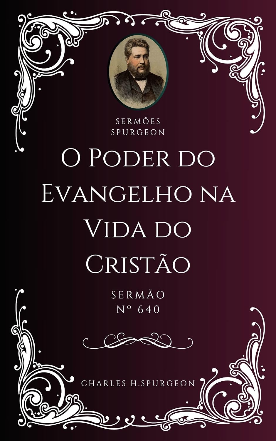 Charles H. Spurgeon - Sermão - O Poder do Evangelho na Vida do Cristão baixar livro de graça