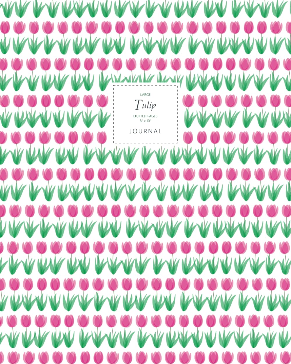 ler totalmente Tulip Journal - Dotted Pages - 8x10 - Large: (Pink Edition) Flower Journal 192 dot grid pages (8x10 inches / 20.3x25.4 cm/Large)
