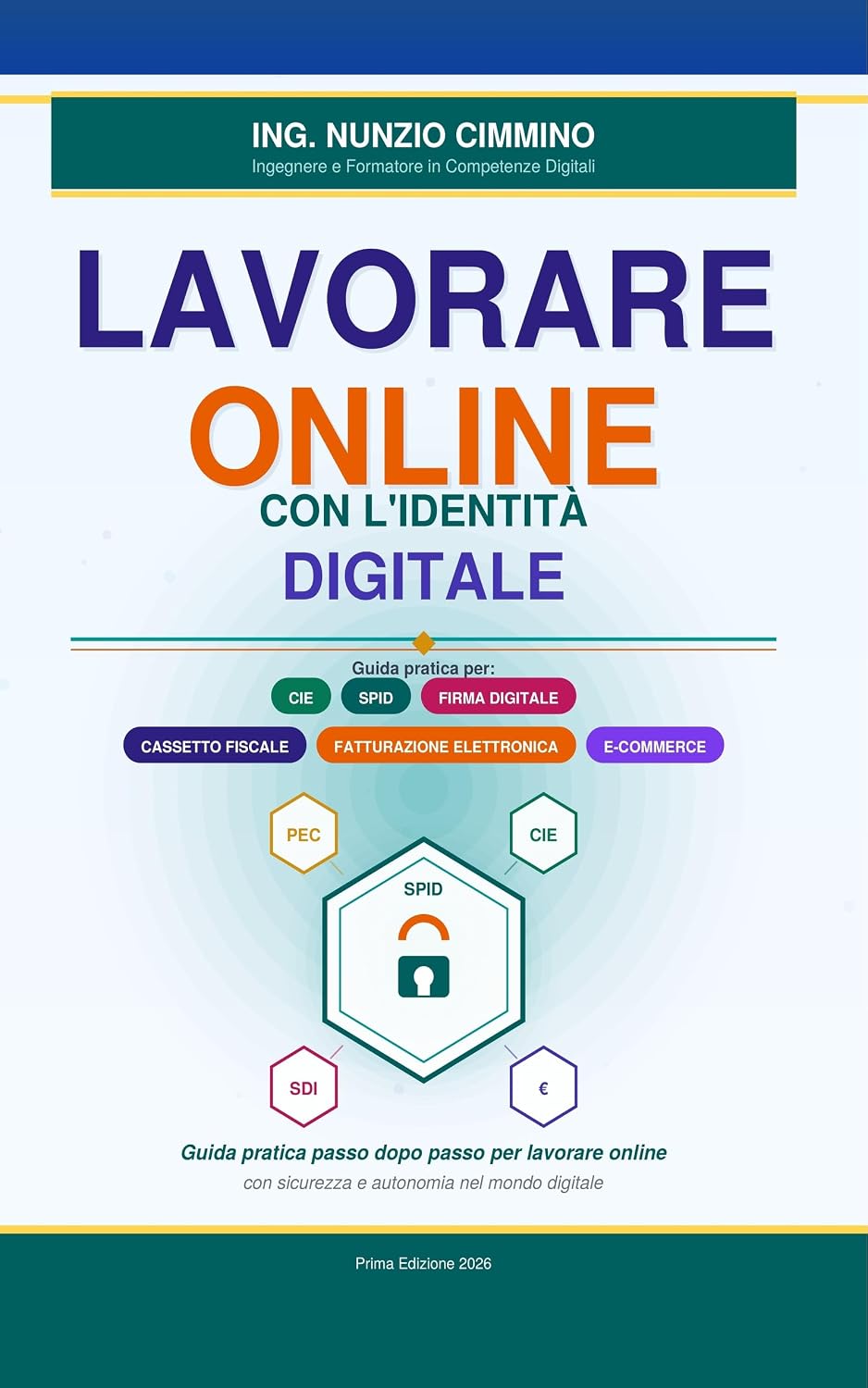 ler totalmente Lavorare Online con l’Identità Digitale: Guida pratica per SPID, PEC e Fisco (Italian Edition)