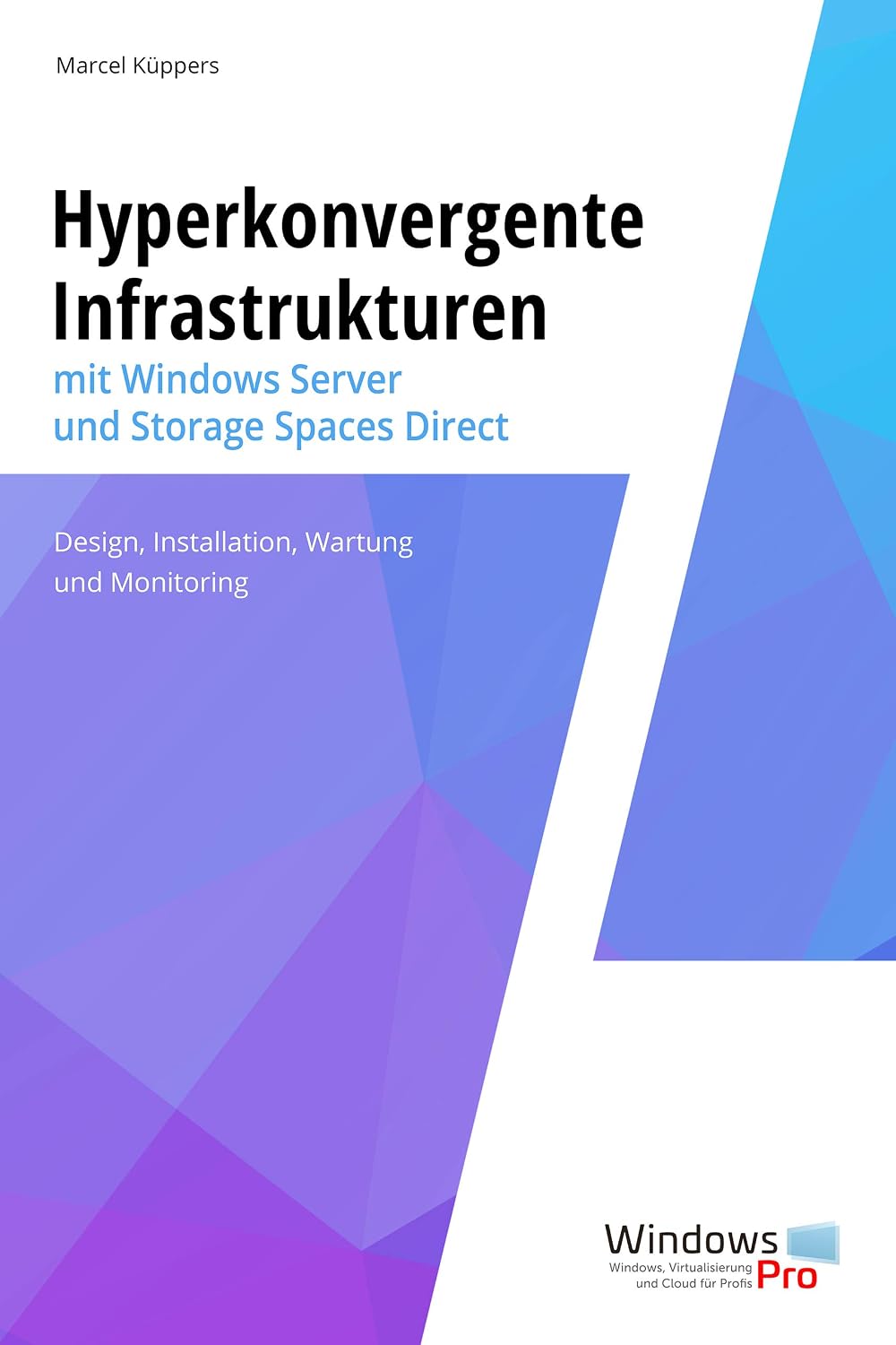 ler totalmente Hyperkonvergente Infrastrukturen mit Windows Server und Storage Spaces Direct: Design, Installation, Wartung und Monitoring (German Edition)