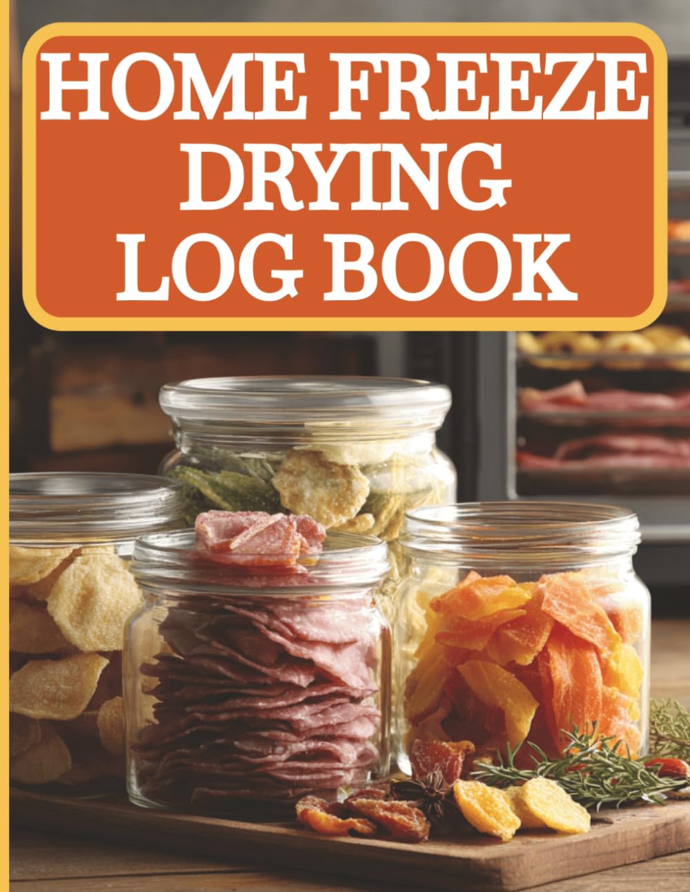 capítulo por capítulo baixar Home Freeze Drying Log Book: Easily Track and Record Your Food Freezing Batches for Beginners, Home and Experienced Cooks