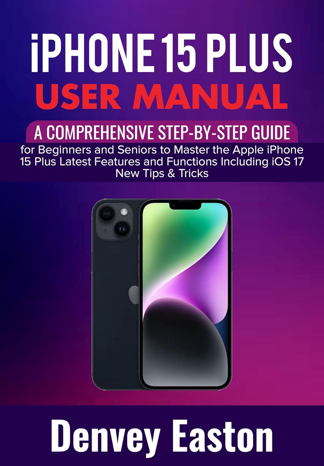 capítulo por capítulo baixar iPhone 15 Plus User Manual: A Comprehensive Step-by-Step Guide for Beginners and Seniors to Master the Apple iPhone 15 Plus Latest Features and Functions... iOS 17 New Tips & Tricks (English Edition)