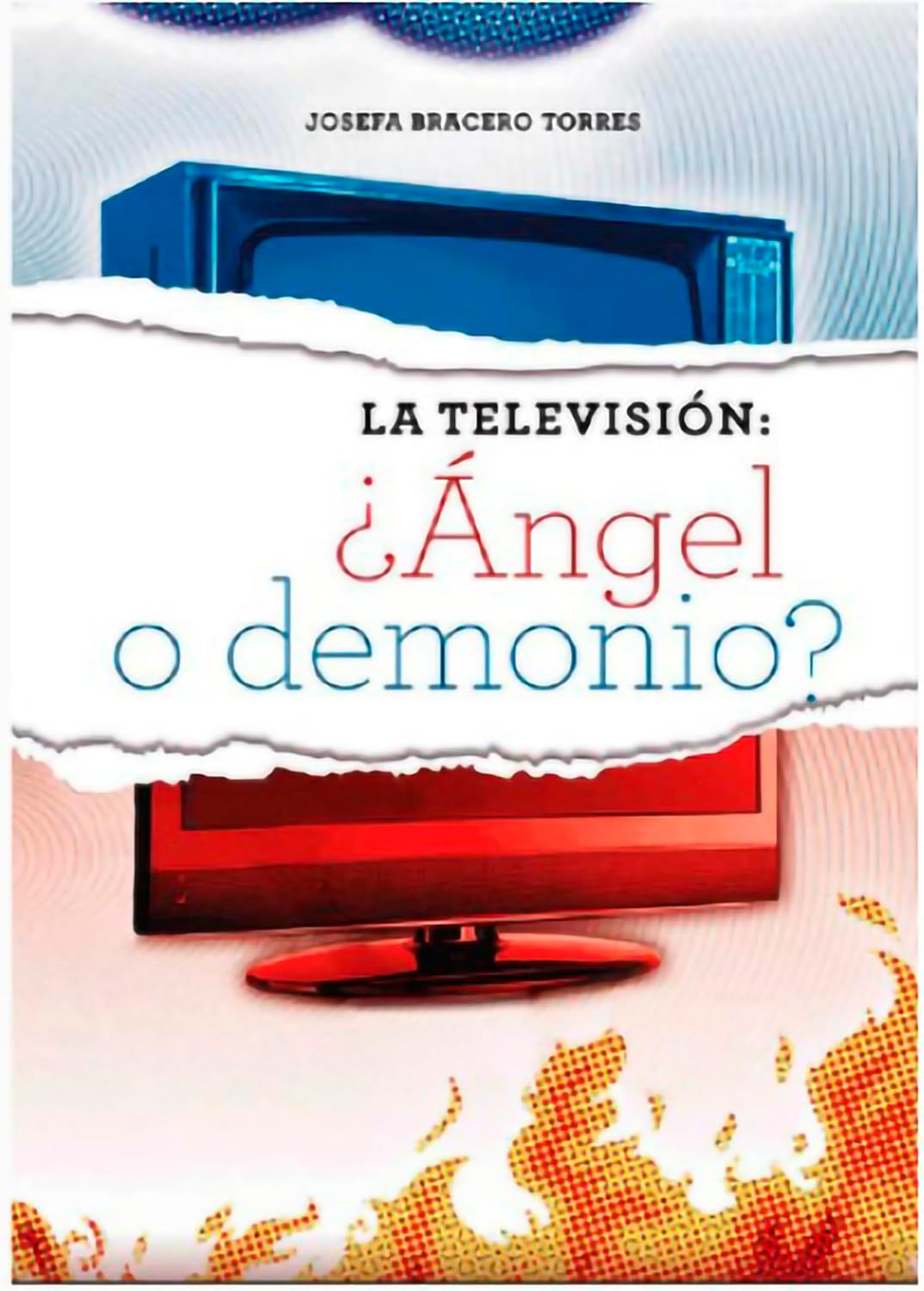 La televisión: ¿Ángel o Demonio? (Spanish Edition)