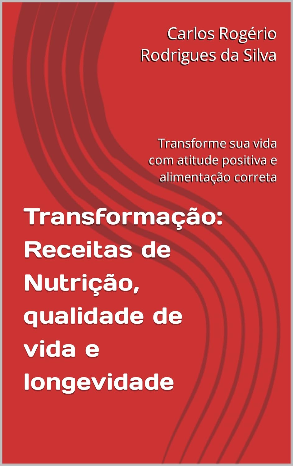 capítulo por capítulo baixar Transformação: Receitas de Nutrição, qualidade de vida e longevidade: Transforme sua vida com atitude positiva e alimentação correta